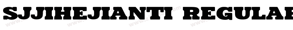 Sjjihejianti Regular字体转换